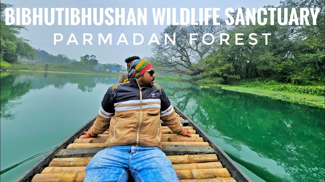 BIBHUTIBHUSHAN WILDLIFE SANCTUARY || বিভূতিভূষণ অভয়ারণ্য || PARMADAN FOREST || 2026