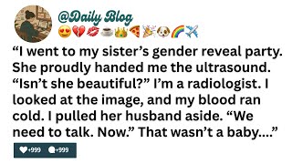 [Full Story] I went to my sister’s gender reveal party. She proudly handed me the ultrasound....