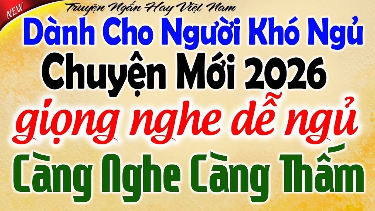 Vừa nghe đã ngủ - Câu chuyện hay nhất 2026 có thật 100% - Kể Chuyện Tâm Sự Đêm Khuya
