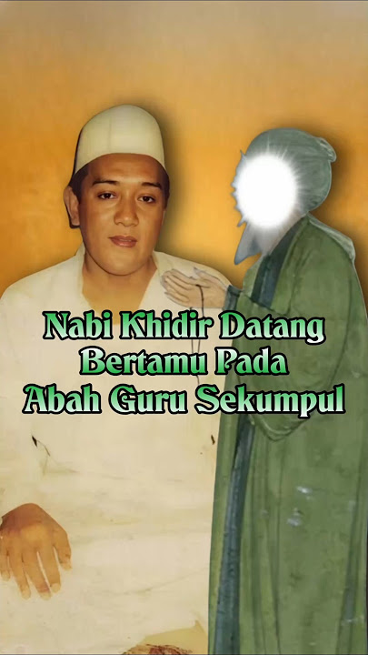 Nabi Khidir Datang Bertamu Pada Abah Guru Sekumpul #gurusekumpul #nabikhidir #karomahwali