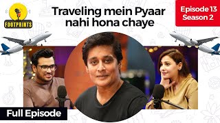 Traveling Me Pyar Nahi Hona Chaye.. Ep 13 Full Footprints Podcast