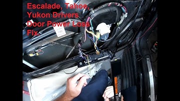Escalade, Tahoe, Yukon drivers door power loss fix