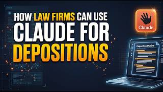 AI for Trial Lawyers: How to Use Claude for Depositions