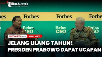 Jelang Ulang Tahun! Presiden Prabowo Dapat Ucapan lebih Awal dari Bos Forbes