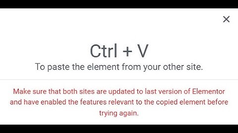 The issue you may encounter when pasting data into Elementor - ClonewebX & UIbrainX