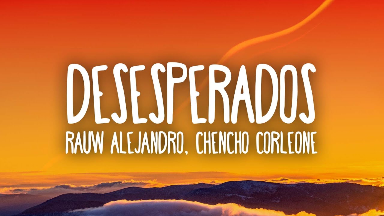 Rauw Alejandro & Chencho Corleone - Desesperados