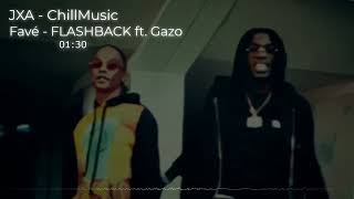 Favé - Flashback Ft. Gazo 𝓝𝓲𝓰𝓱𝓽𝓬𝓸𝓻𝓮
