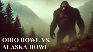 The Ohio Howl compared to a howl from Alaska BIGFOOT SASQUATCH YETI