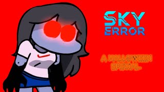 Sky Error (A Halloween Special)
