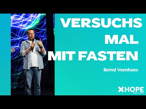 Versuchs mal mit Fasten | Bernd Veenhues | Gottesdienst