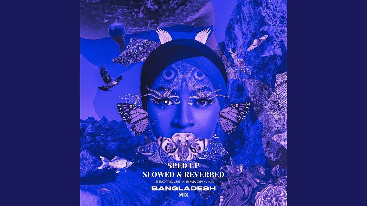 Bangladesh (feat. Sandra N) (Slowed & Reverbed)