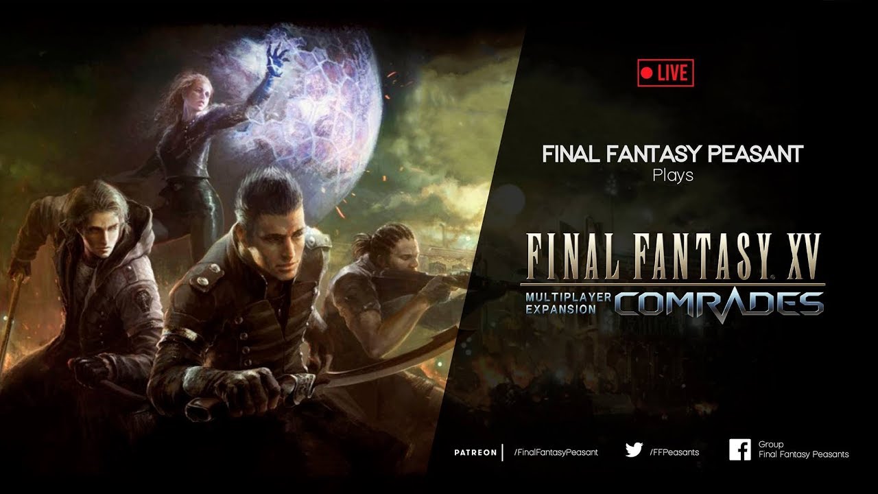 Final Fantasy XV COMRADES Multiplayer Expansion LIVE | (PS4 gameplay) Let's play!