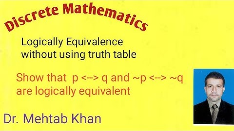 Logical equivalence without using truth table 2.  Show that  p↔q and ∼p↔∼q are  logically equivalent