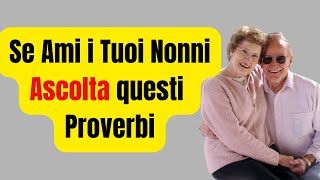 Proverbi sull'importanza dei Nostri Nonni Italiani || Aforismi e Frasi sui Nonni