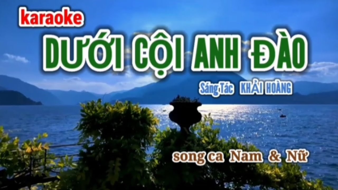 Karaoke Trích Đoạn  DƯỚI CỘI ANH ĐÀO - Sáng Tác  KHẢI HOÀNG - song ca Nam & Nữ 