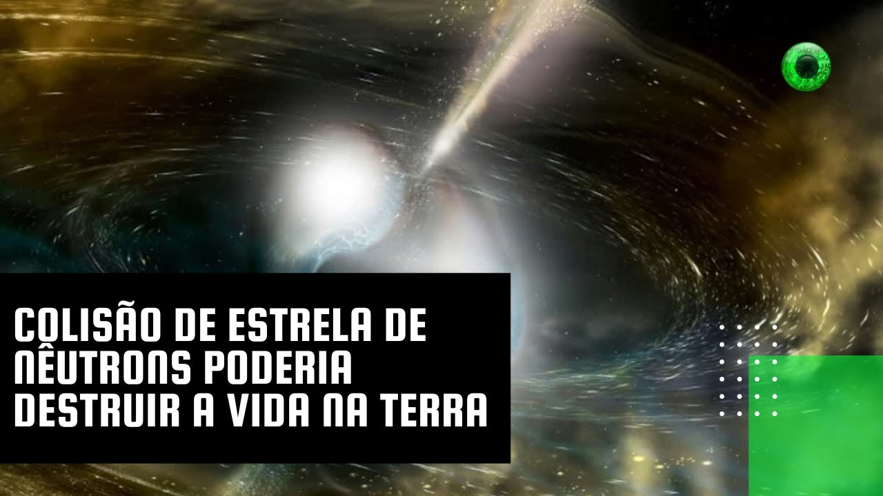 Colisão de estrela de nêutrons poderia destruir a vida na Terra