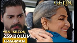 Gelin 239.Bölüm 1. Fragman ll &quot;Hance&#39;rin peşini bırak..!&quot;