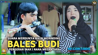 BIKIN MERINDING SUARA MERDU NANA MEGANTARA DI LAGU BALES BUDI