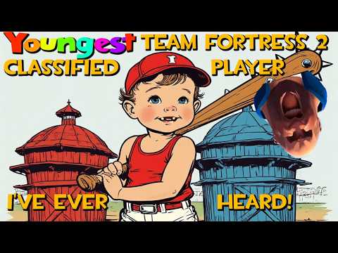 Youngest Team Fortress 2 Classified Player I've Ever Heard!