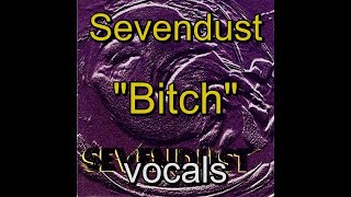 02 - Sevendust - Sevendust - Bitch - vocals