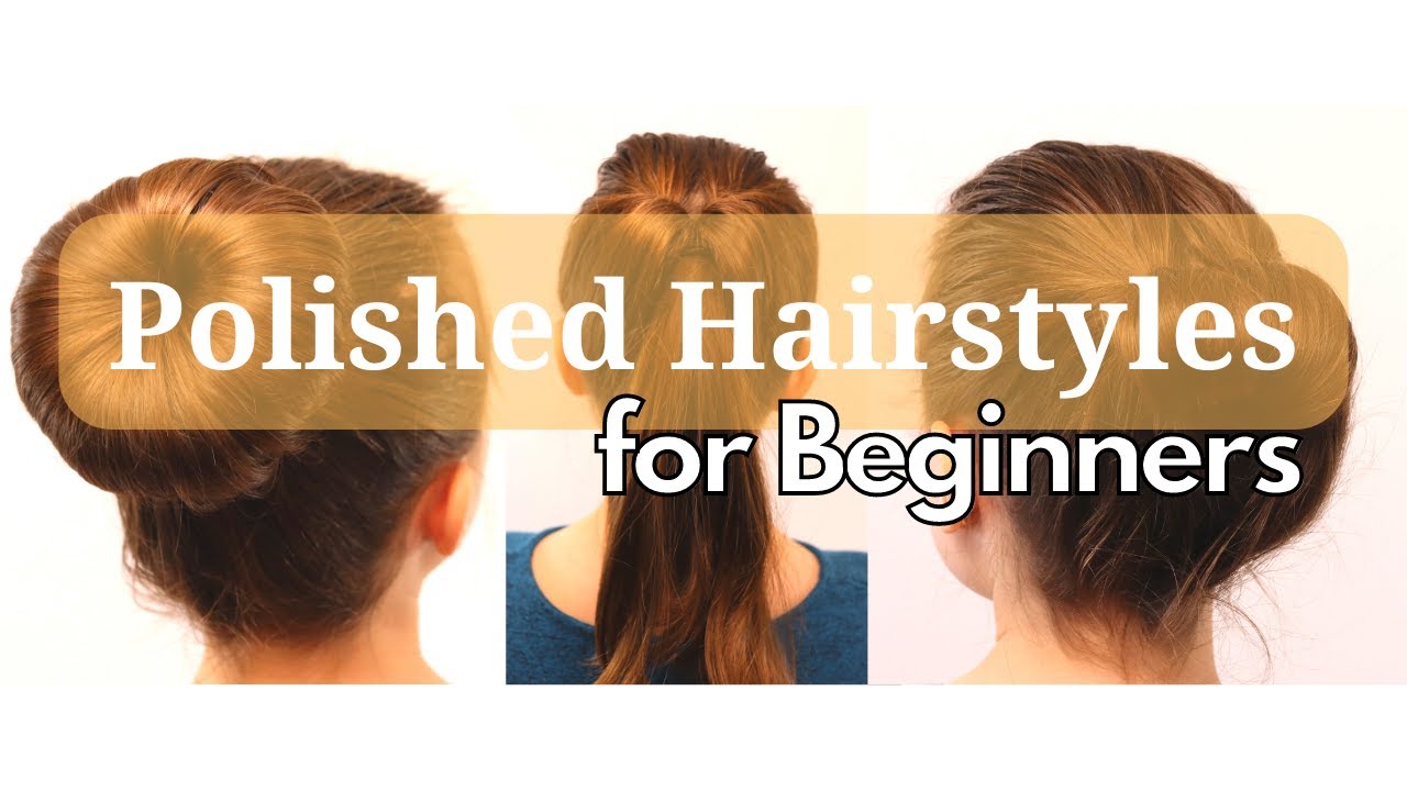 3 Easy Polished Hairstyle For Women
