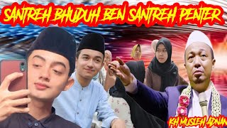 Download Lagu Santreh Bhuduh Ben Santreh Penter Ceramah Terbaru Lucu Dan Berilmu \ MP3
