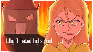 The Reason I Hated Highschool