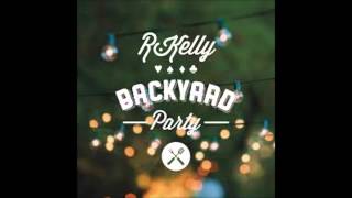 R.kelly - Backyard Party [The Buffet]