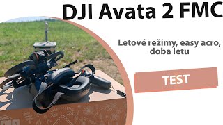 DJI Avata FMC letové režimy, easy acro, doba letu