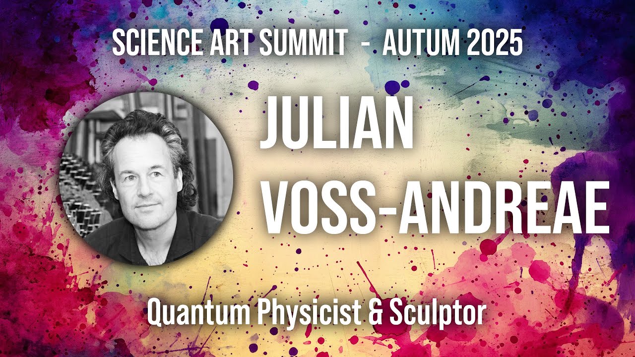 Julian Voss-Andreae - Quantum Physics & Sculptures - Science Art Summit