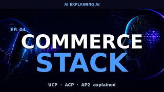 UCP, ACP &amp; AP2 Explained: The Commerce Stack for AI Agents | AI Podcast EP. 04