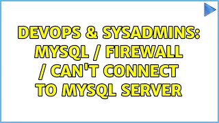 Famous DevOps & SysAdmins: MySQL / Firewall / Can't connect to MySQL server (2 Solutions!!) Net Worth