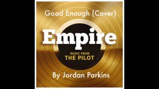 Good Enough feat. Jussie Smollett (Jordan Parkins Cover) Empire