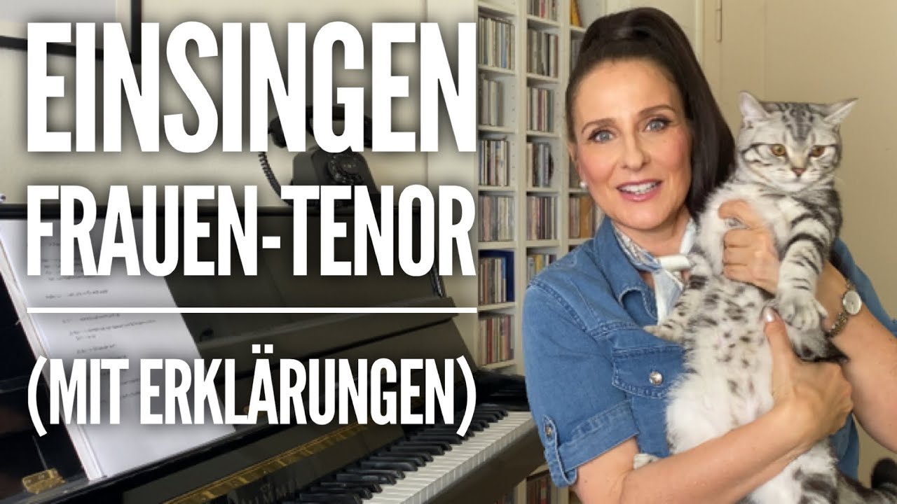Einsingen "Frauen Tenor" für tiefe Frauenstimme - MIT Erklärungen