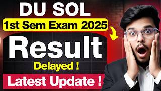 🚨Big News! DU SOL 1st Semester Exam 2025: Result Delayed! | Latest Update!