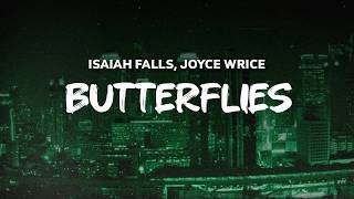 ISAIAH FALLS, JOYCE WRICE - BUTTERFLIES | LYRICS