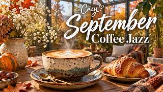 Cozy September Coffee Jazz ☕ Warm Bossa Nova for a Peaceful Morning
