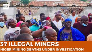 37 Miner Deaths, Niger Probe, NSCDC Under Scrutiny