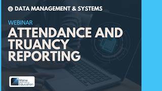 Attendance and Truancy Reporting Webinar