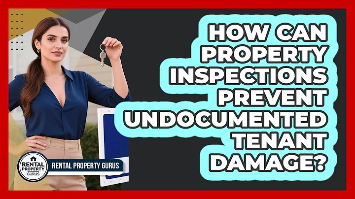 How Can Property Inspections Prevent Undocumented Tenant Damage? - Rental Property Gurus