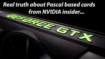 Top Secret Nvidia Pascal GPU info from Nvidia insider - real deal