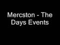 Mercston - The days events (The Real Story)