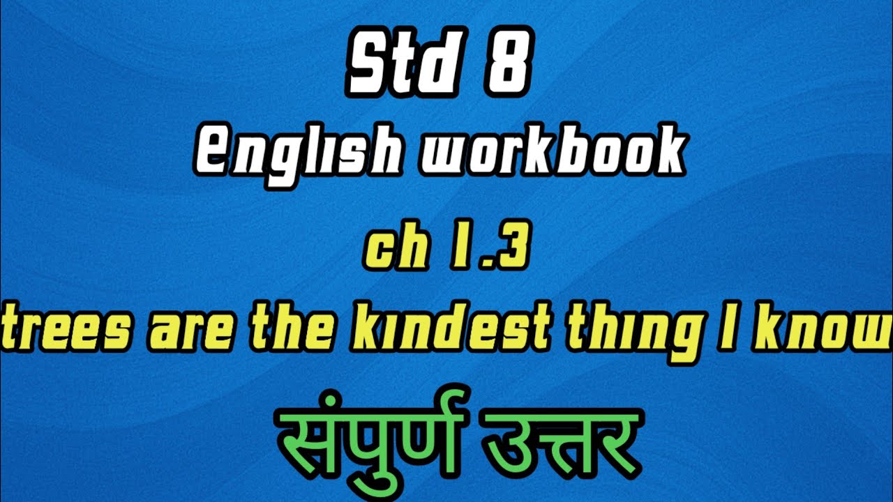 std-8-english-ch-1-3-trees-are-the-kindest-things-i-know-workbook