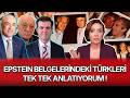EPSTEIN BELGELERİNDEKİ TÜRKLERİ TEK TEK ANLATIYORUM