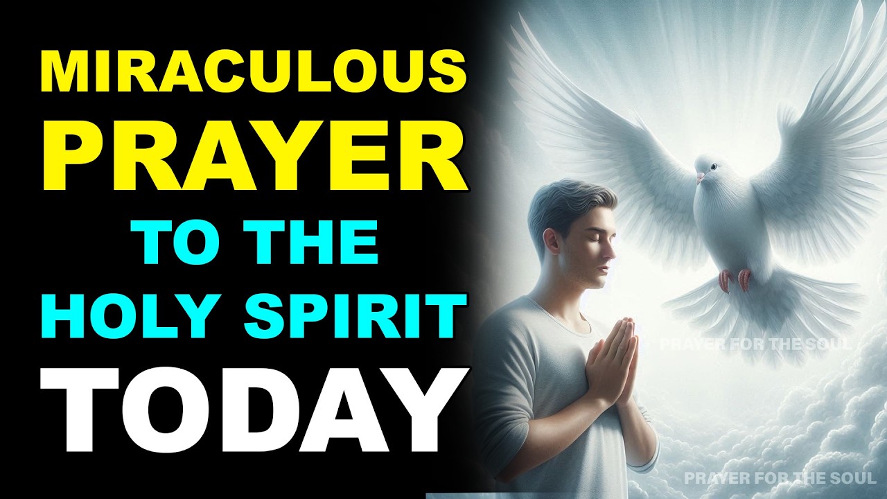 MIRACULOUS PRAYER TO THE HOLY SPIRIT | HEALING FOR FAMILY, BODY, AND SOUL | DO IT TODAY