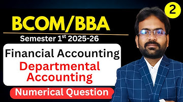 Departmental Accounting part 2 | Numerical Question | Financial accounting bcom/bba sem 1st