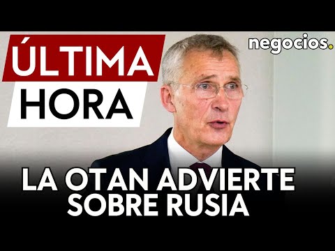 &Uacute;LTIMA HORA | La OTAN advierte: &ldquo;Rusia ha acumulado un gran arsenal de misiles"