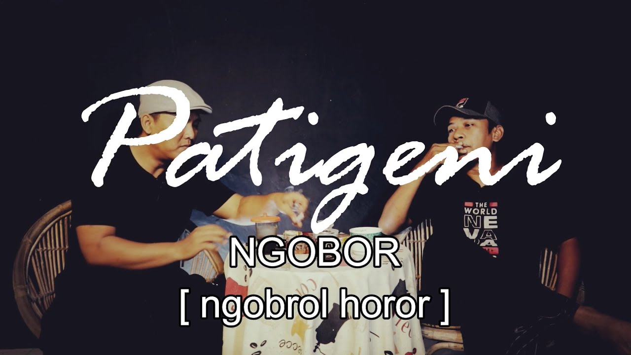 PATIGENI - NGOBOR [ngobrol horor] | Riam Biru #44