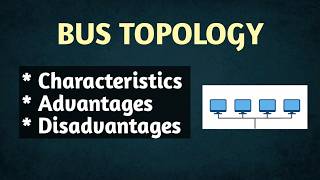 Bus Topology in Computer Network | Bus Topology | it Characteristics| Advantages| Disadvantages|