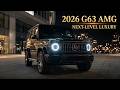 2026 G63 AMG G Wagon - The Most Iconic Luxury SUV Ever Made?